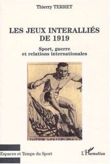 Terret-Thierry-Les-Jeux-Interallies-De-1919-Sport-Guerre-Et-Relations-Internationales-Livre-895455164_L